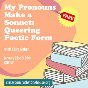 My Pronouns Make a Sonnet: Queering Poetic Form